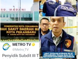 Dugaan Korupsi RSUD Madani Pekanbaru Digerebek Reskrim Polda Riau