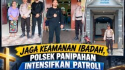 JAGA KEAMANAN IBADAH, POLSEK PANIPAHAN INTENSIFKAN PATROLI DI SEJUMLAH GEREJA