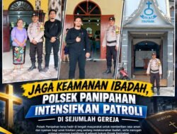 JAGA KEAMANAN IBADAH, POLSEK PANIPAHAN INTENSIFKAN PATROLI DI SEJUMLAH GEREJA