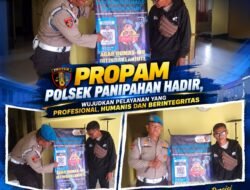 PROPAM POLSEK PANIPAHAN HADIR, WUJUDKAN PELAYANAN YANG PROFESIONAL, HUMANIS DAN BERINTEGRITAS