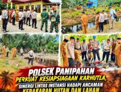 POLSEK PANIPAHAN PERKUAT KESIAPSIAGAAN KARHUTLA, SINERGI LINTAS INSTANSI HADAPI ANCAMAN KEBAKARAN HUTAN DAN LAHAN